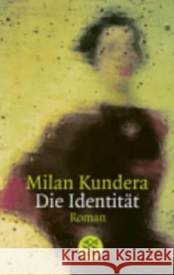 Die Identitat Milan Kundera 9783596143573 Fischer Taschenbuch Verlag GmbH