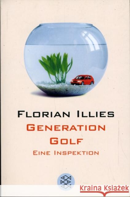 Generation Golf. Eine Inspektion Illies, Florian 9783596150656 Distribooks