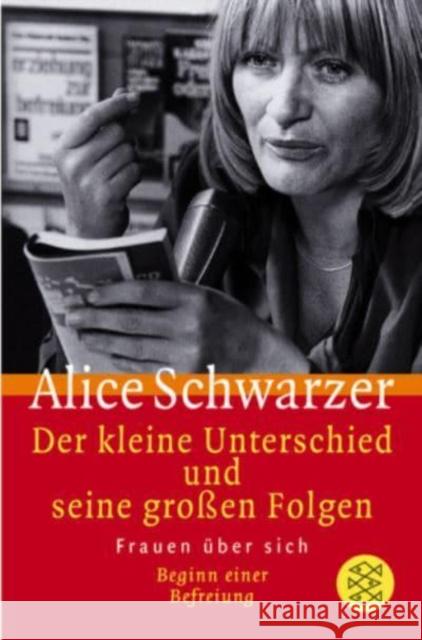 Der kleine Unterschied und seine großen Folgen : Frauen über sich. Beginn einer Befreiung Schwarzer, Alice   9783596154463 Fischer (TB.), Frankfurt