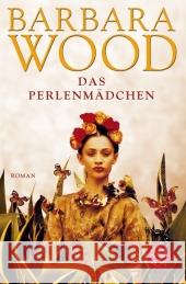 Das Perlenmädchen : Roman Wood, Barbara Cordes, Veronika   9783596158843 Fischer (TB.), Frankfurt