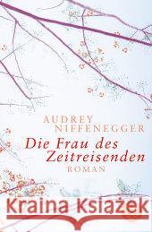 Die Frau des Zeitreisenden : Roman Niffenegger, Audrey Jakobeit, Brigitte  9783596163908 Fischer (TB.), Frankfurt