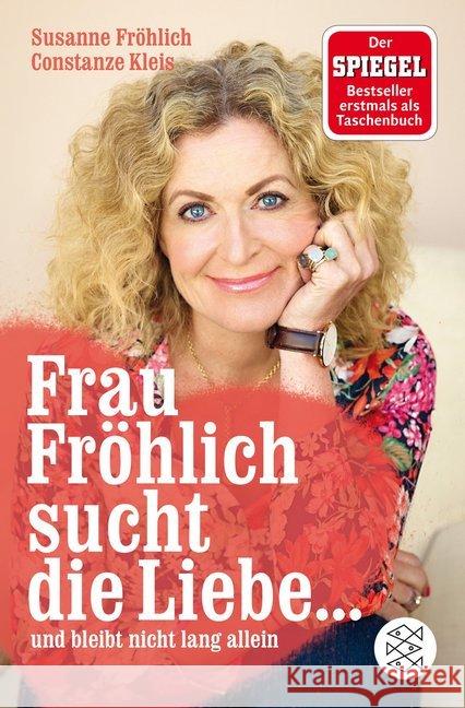 Frau Fröhlich sucht die Liebe ... und bleibt nicht lang allein Fröhlich, Susanne; Kleis, Constanze 9783596168149