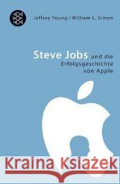 Steve Jobs und die Erfolgsgeschichte von Apple Young, Jeffrey Simon, William L.  9783596170791 Fischer (TB.), Frankfurt