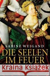 Die Seelen im Feuer : Historischer Roman Weigand, Sabine   9783596171644 Fischer (TB.), Frankfurt