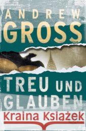 Treu und Glauben : Thriller Gross, Andrew Goga-Klinkenberg, Susanne  9783596174317