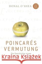 Poincarés Vermutung : Die Geschichte eines mathematischen Abenteuers O'Shea, Donal B.   9783596176632 Fischer (TB.), Frankfurt