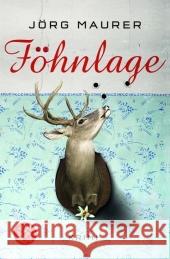 Föhnlage : Alpenkrimi. Originalausgabe Maurer, Jörg   9783596182374