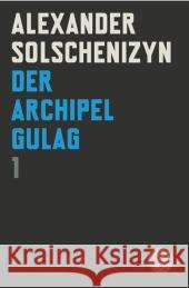 Der Archipel GULAG. Bd.1 Solschenizyn, Alexander   9783596184248 Fischer (TB.), Frankfurt