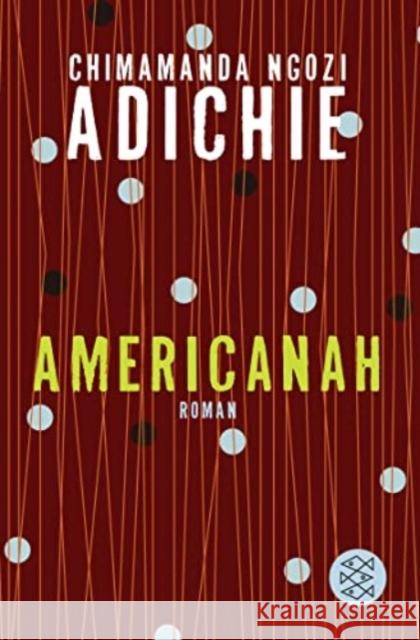 Americanah : Roman. Ausgezeichnet mit National Book Critics Circle Award Fiction 2013 Adichie, Chimamanda Ngozi 9783596185986