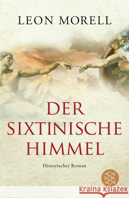 Der sixtinische Himmel : Historischer Roman Morell, Leon 9783596189465