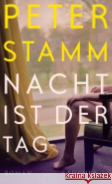 Nacht ist der Tag : Roman Peter Stamm   9783596189908