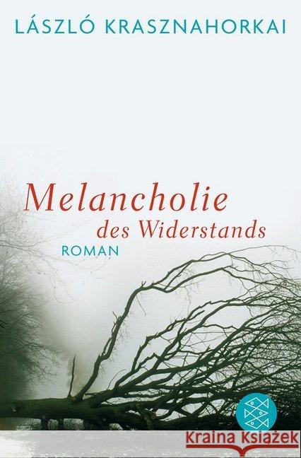 Melancholie des Widerstands : Roman Krasznahorkai, László 9783596190409