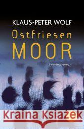 Ostfriesenmoor : Kriminalroman. Der neue Fall für Ann Kathrin Klaasen Wolf, Klaus-Peter 9783596190423