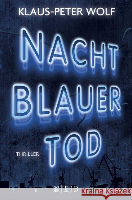 Nachtblauer Tod : Thriller Wolf, Klaus-Peter 9783596192205