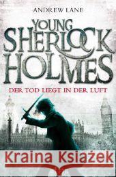 Young Sherlock Holmes - Der Tod liegt in der Luft Lane, Andrew 9783596193004