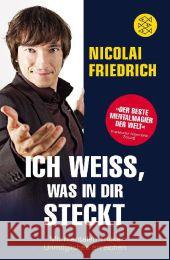 Ich weiß, was in dir steckt : Mit mentalen Tricks Unmögliches erreichen Friedrich, Nicolai 9783596193974