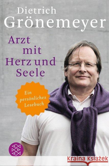 Arzt mit Herz und Seele : Ein persönliches Lesebuch Grönemeyer, Dietrich H. W. 9783596194087 Fischer (TB.), Frankfurt