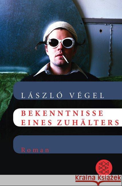 Bekenntnisse eines Zuhälters : Roman Végel, László 9783596194629