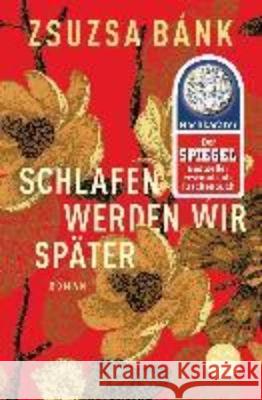 Schlafen werden wir später : Roman Bánk, Zsuzsa 9783596198313 FISCHER Taschenbuch