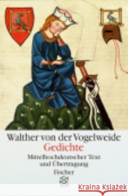 Gedichte : Mittelhochdtsch. Text u. Übertr. Walther von der Vogelweide Wapnewski, Peter  9783596260522