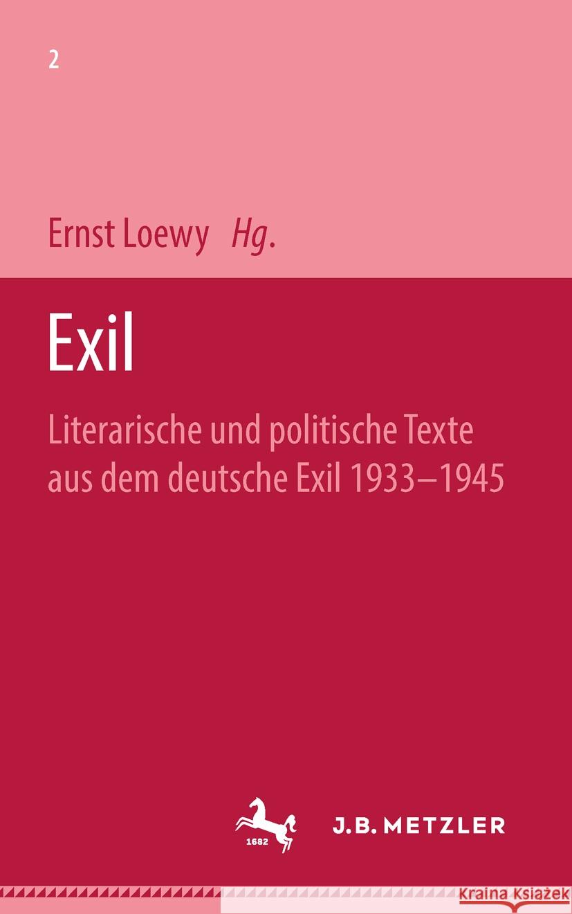 Exil: Literarische Und Politische Texte Aus Dem Deutschen Exil 1933-1945 Ernst Loewy 9783596264827 J.B. Metzler