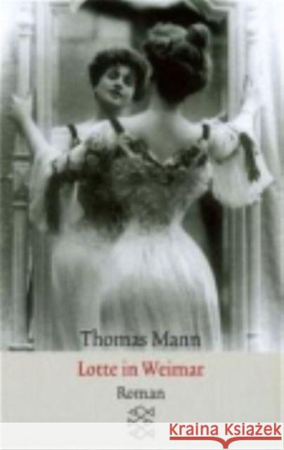 Lotte in Weimar : Roman T Mann 9783596294329 FISCHER TASCHENBUCH VERLAG GMBH