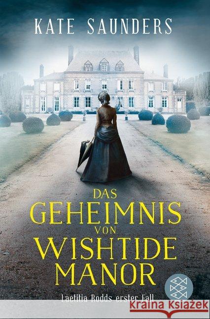 Das Geheimnis von Wishtide Manor : Laetitia Rodd's erster Fall. Laetitia's viktorianische Ermittlungen Saunders, Kate 9783596297429