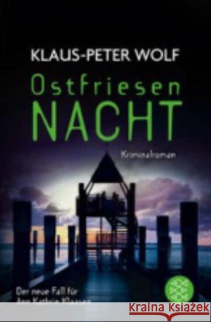 Ostfriesennacht : Kriminalroman. Der neue Fall für Ann Kathrin Klaasen Wolf, Klaus-Peter 9783596299218 FISCHER Taschenbuch