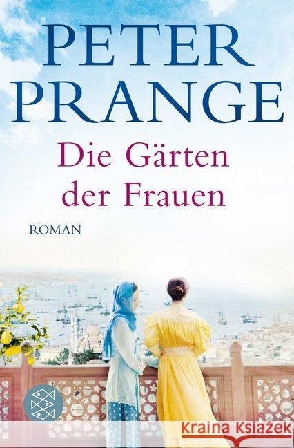 Die Gärten der Frauen : Roman Prange, Peter 9783596299430