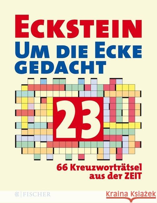 Um die Ecke gedacht. Bd.23 : 66 Kreuzworträtsel aus der ZEIT Eckstein 9783596299508