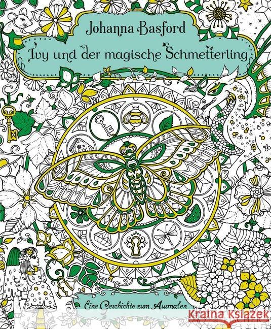 Ivy und der magische Schmetterling : Eine Geschichte zum Ausmalen Basford, Johanna 9783596299904 FISCHER Taschenbuch
