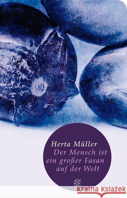 Der Mensch ist ein großer Fasan auf der Welt : Eine Erzählung Müller, Herta   9783596511563