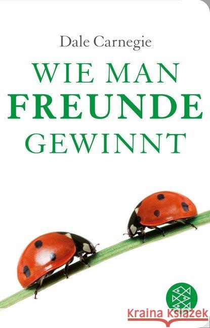 Wie man Freunde gewinnt : Die Kunst, beliebt und einflussreich zu werden Carnegie, Dale 9783596513086