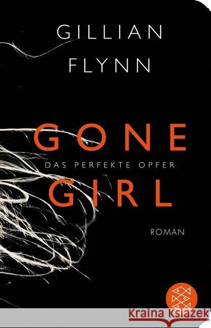 Gone Girl - Das perfekte Opfer : Roman Flynn, Gillian 9783596520725