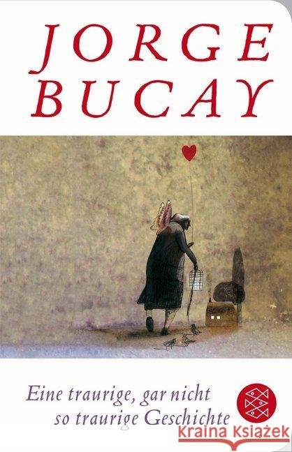 Eine traurige, gar nicht so traurige Geschichte Bucay, Jorge 9783596520800 FISCHER Taschenbuch