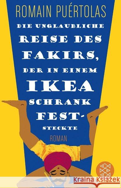 Die unglaubliche Reise des Fakirs, der in einem Ikea-Schrank feststeckte : Roman Puértolas, Romain 9783596520848 FISCHER Taschenbuch