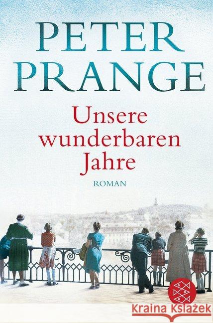 Unsere wunderbaren Jahre : Roman Prange, Peter 9783596522521