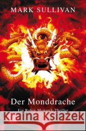 Der Monddrache : Ein Robin-Monarch-Thriller Sullivan, Mark T. 9783596661015 FISCHER Taschenbuch