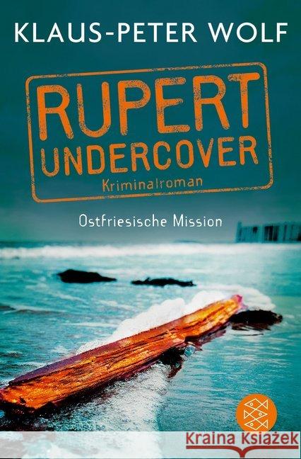 Rupert undercover - Ostfriesische Mission : Kriminalroman Wolf, Klaus-Peter 9783596700066 FISCHER Taschenbuch