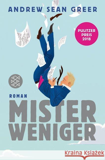 Mister Weniger : Roman. Ausgezeichnet mit den Pulitzer Preis 2018 Greer, Andrew Sean 9783596701223