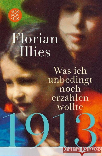 1913 - Was ich unbedingt noch erzählen wollte Illies, Florian 9783596702220 FISCHER Taschenbuch