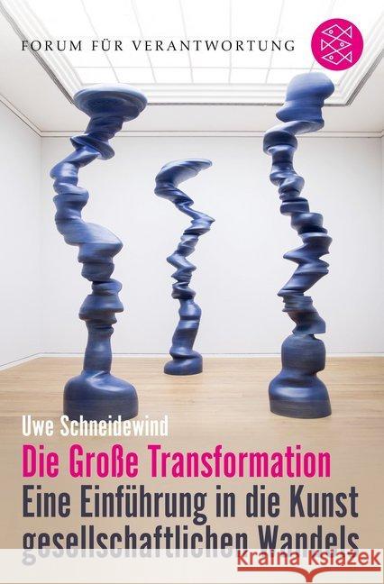 Die Große Transformation : Eine Einführung in die Kunst gesellschaftlichen Wandels Schneidewind, Uwe 9783596702596 FISCHER Taschenbuch