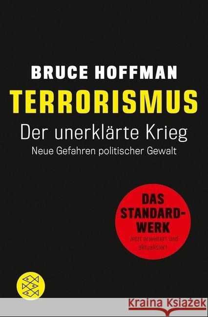 Terrorismus - Der unerklärte Krieg : Neue Gefahren politischer Gewalt Hoffman, Bruce 9783596702725