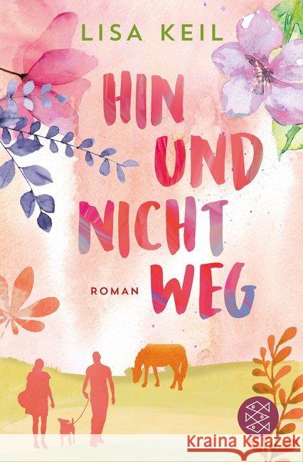 Hin und nicht weg : Roman Keil, Lisa 9783596703982