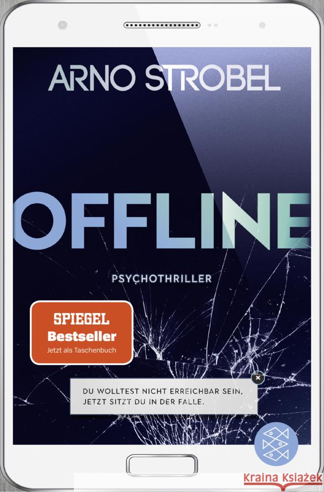 Offline - Du wolltest nicht erreichbar sein. Jetzt sitzt du in der Falle. : Psychothriller Strobel, Arno 9783596705580 FISCHER Taschenbuch