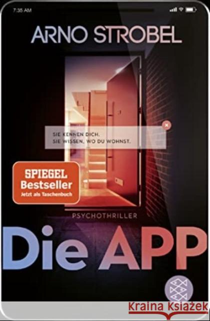 Die App - Sie kennen dich. Sie wissen, wo du wohnst. Strobel, Arno 9783596705948
