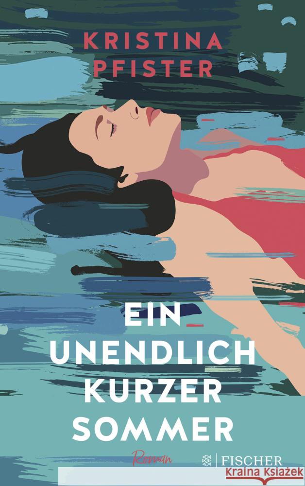 Ein unendlich kurzer Sommer Pfister, Kristina 9783596706204