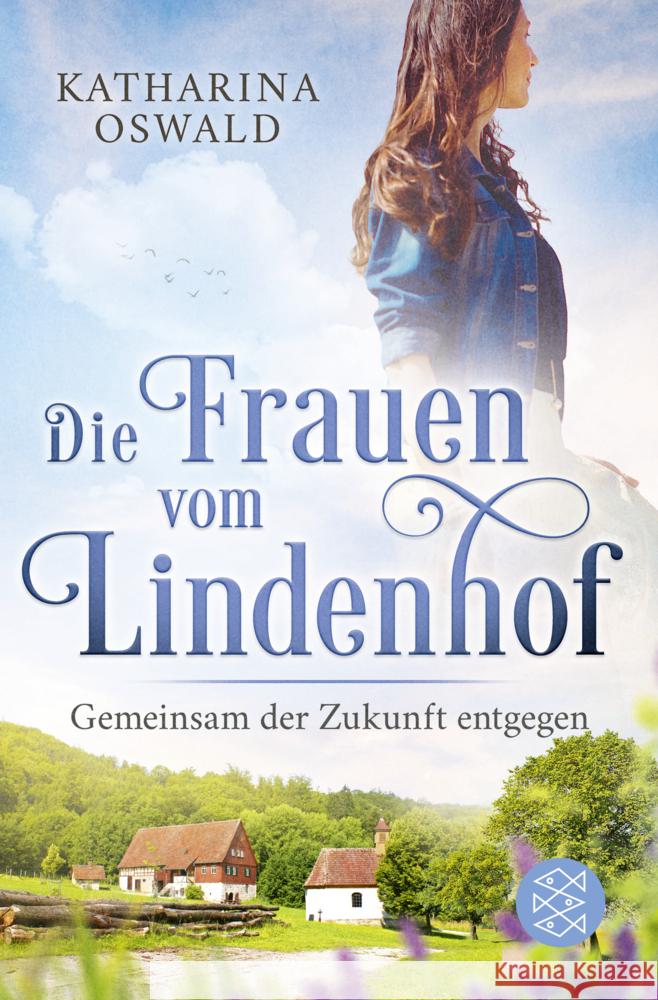 Die Frauen vom Lindenhof - Gemeinsam der Zukunft entgegen Oswald, Katharina 9783596706563 FISCHER Taschenbuch