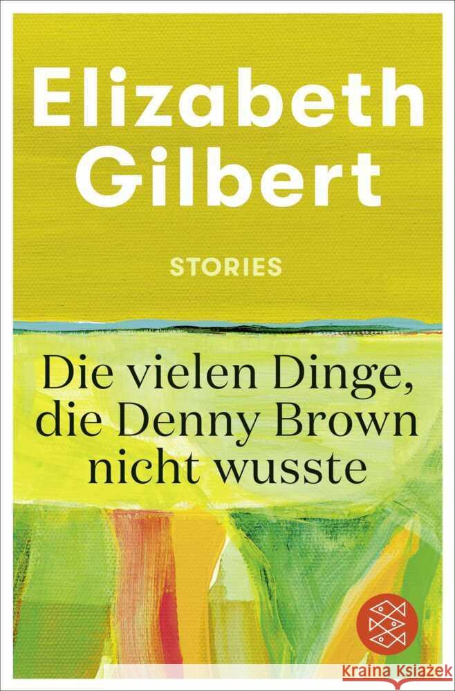 Die vielen Dinge, die Denny Brown nicht wusste Gilbert, Elizabeth 9783596708130