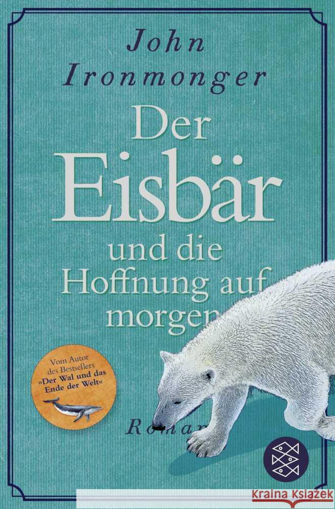 Der Eisbär und die Hoffnung auf morgen Ironmonger, John 9783596708598 FISCHER Taschenbuch